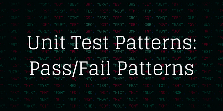 Unit Test Patterns: Pass/Fail Patterns