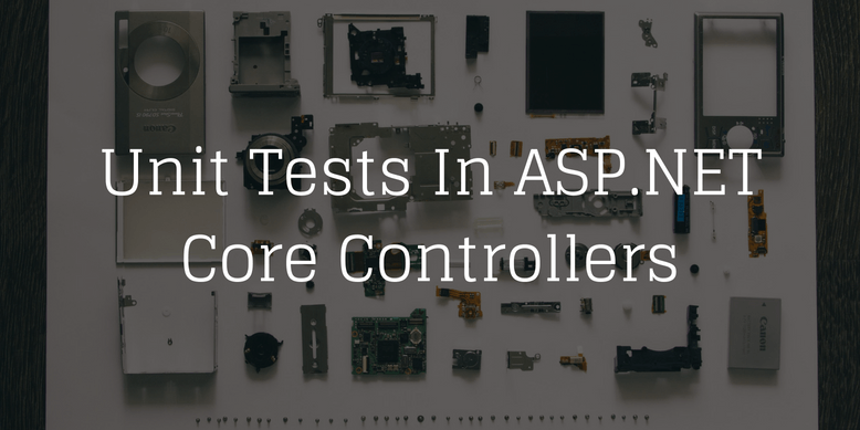 Unit Tests In ASP.NET Core Controllers